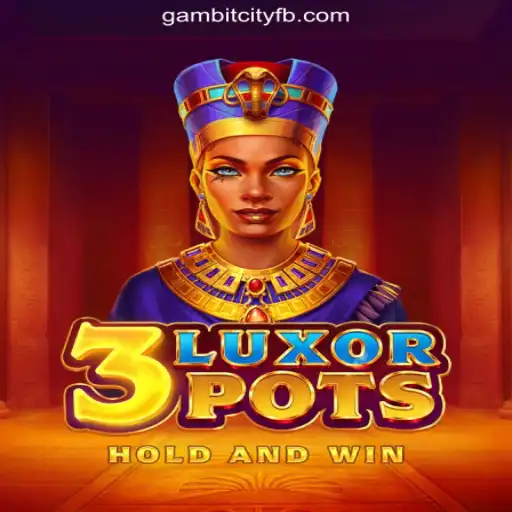 Discover the Thrills of 3LuxorPots at GAMBIT CITY Online Casino Philippines
