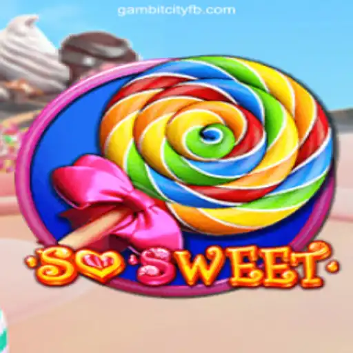 Discover the Sweet World of SoSweet at GAMBIT CITY Online Casino Philippines